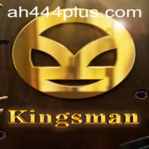 Unveiling the Mystique of 'Kingsman': The Exciting Game with AH 444