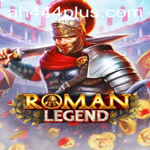 RomanLegend: A New Era in Gaming with AH 444